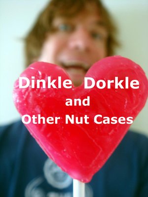 cover image of Dinkle Dorkle and Other Nut Cases